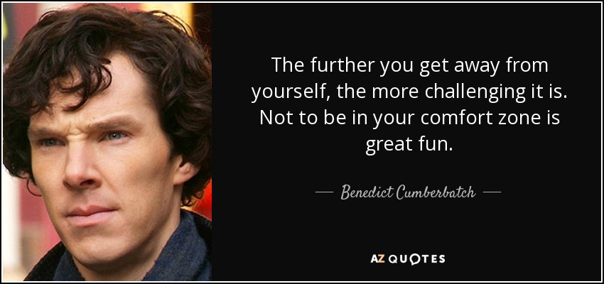 quote-the-further-you-get-away-from-yourself-the-more-challenging-it-is-not-to-be-in-your-benedict-cumberbatch-6-89-37